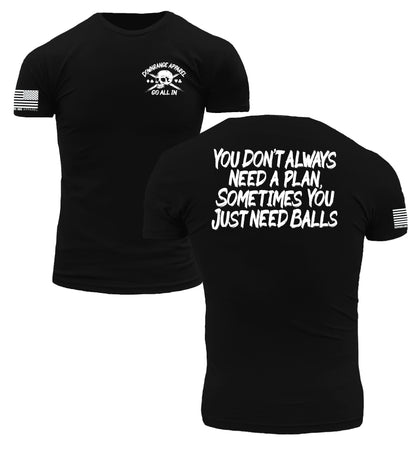 Go All In | You Don't Need a Plan, Sometimes You Just Need Balls  | Modern Athletic Fit
