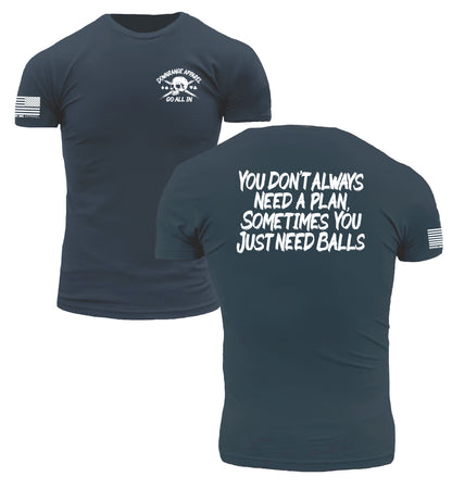 Go All In | You Don't Need a Plan, Sometimes You Just Need Balls  | Modern Athletic Fit