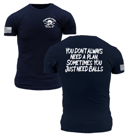 Go All In | You Don't Need a Plan, Sometimes You Just Need Balls  | Modern Athletic Fit