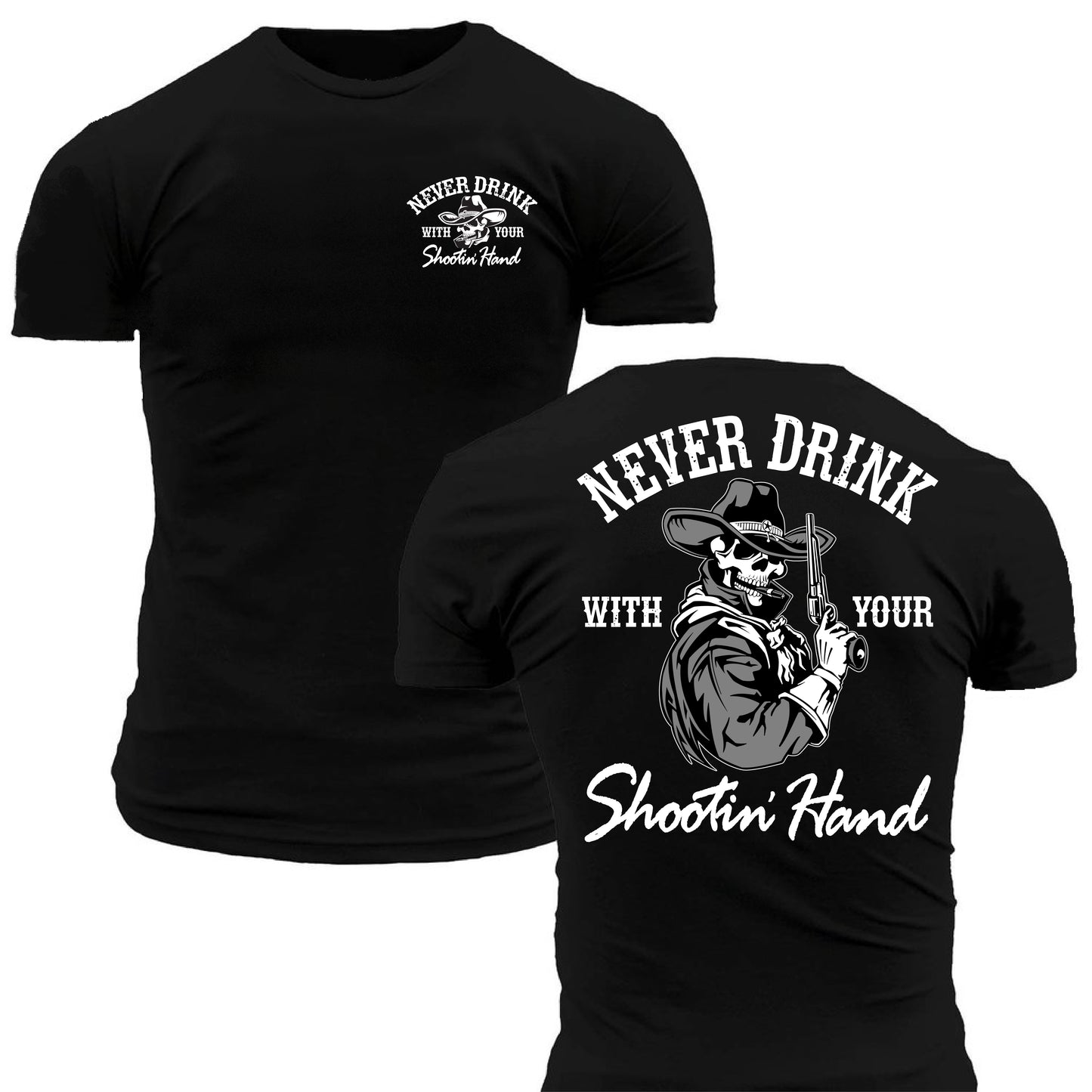 Never Shoot with Your Drinkin' Hand