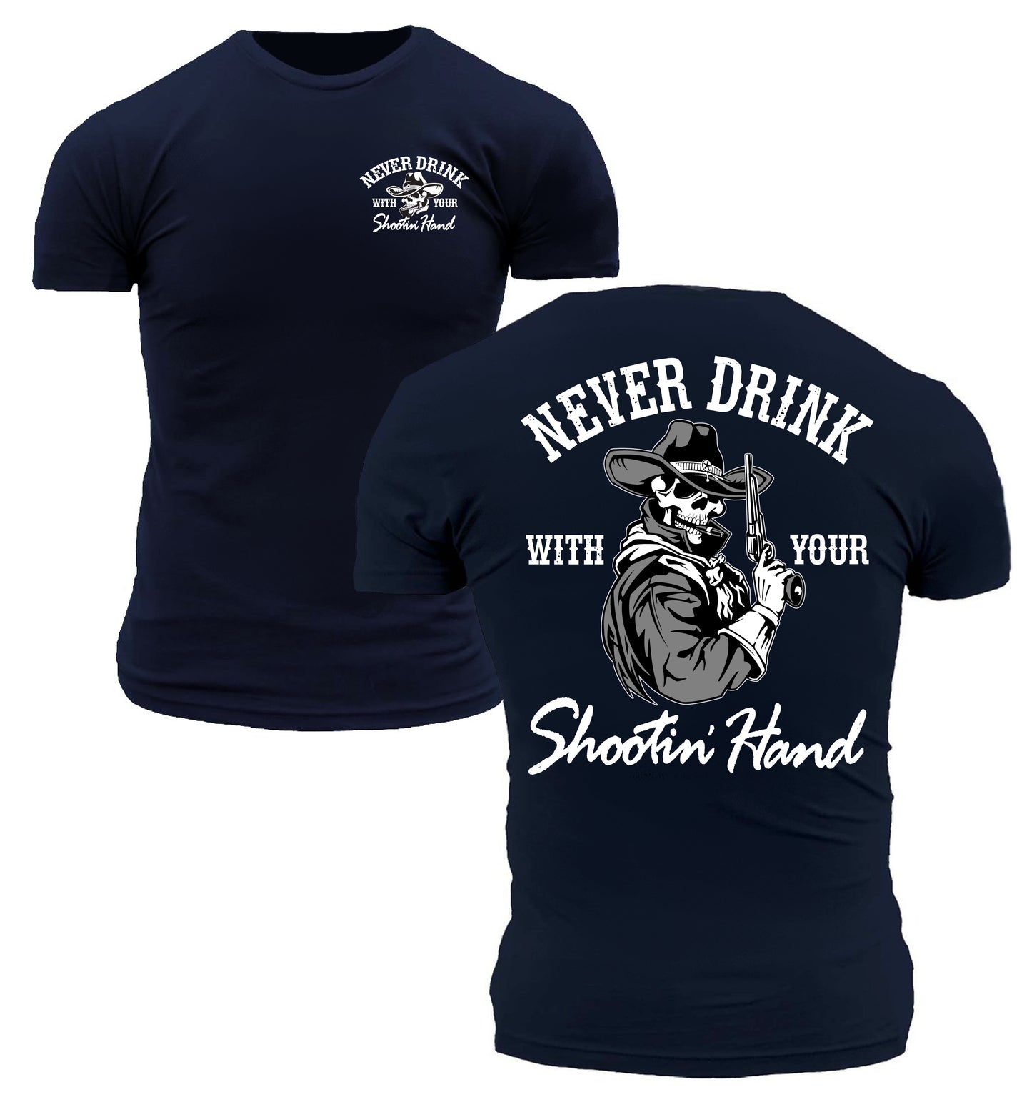 Never Shoot with Your Drinkin' Hand