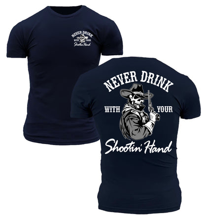 Never Shoot with Your Drinkin' Hand