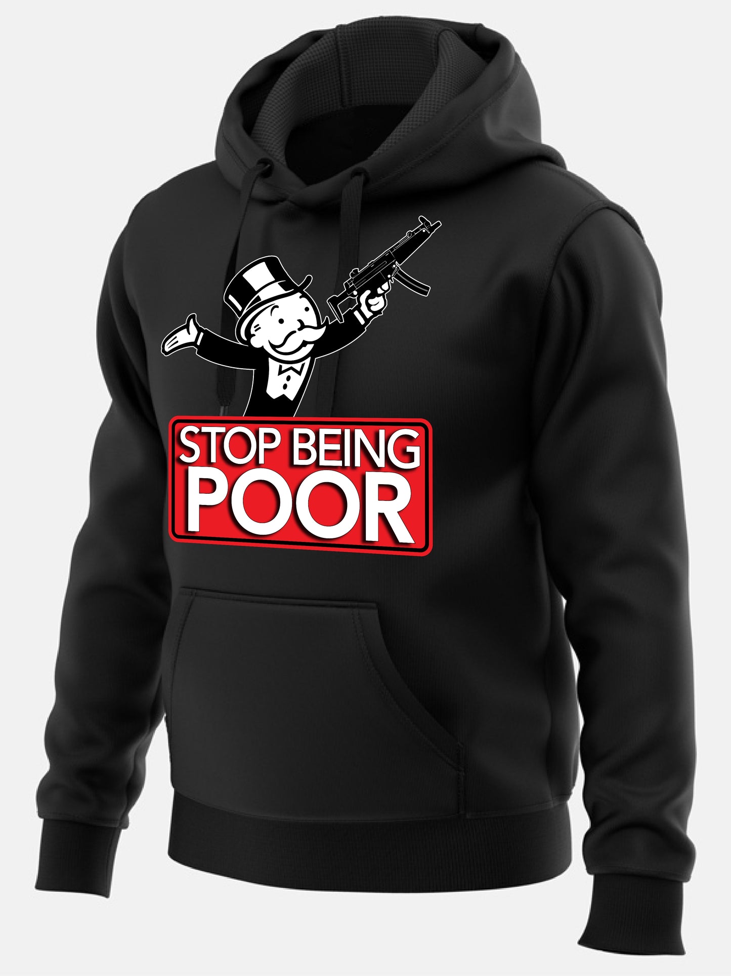 Stop Being Poor Premium Cotton/Poly Performance Blend Medium Weight Hoodie