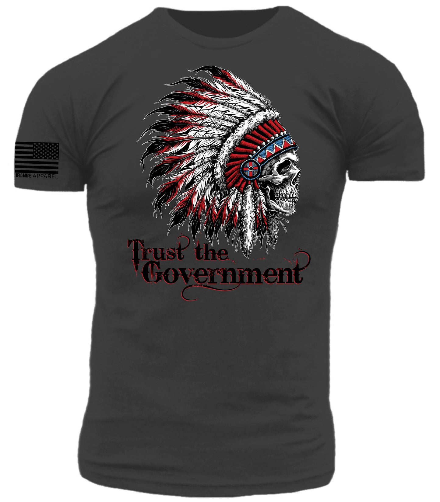 Trust the Government Indian Skull Warrior Chief